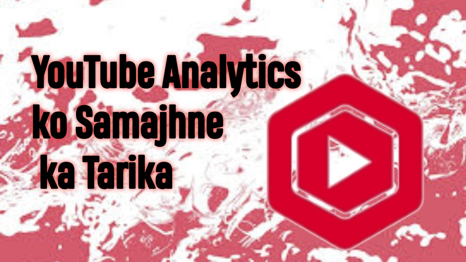 YouTube Analytics ko Samajhne ka Tarika